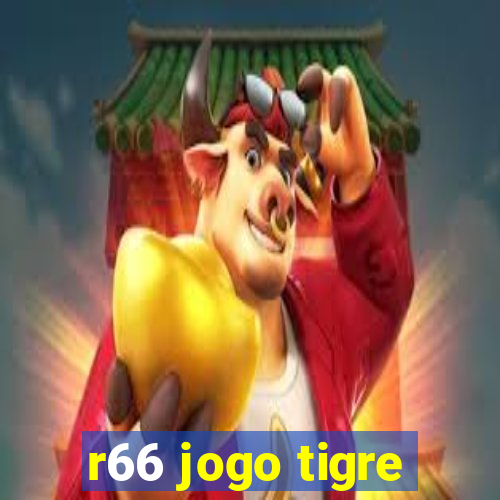 r66 jogo tigre